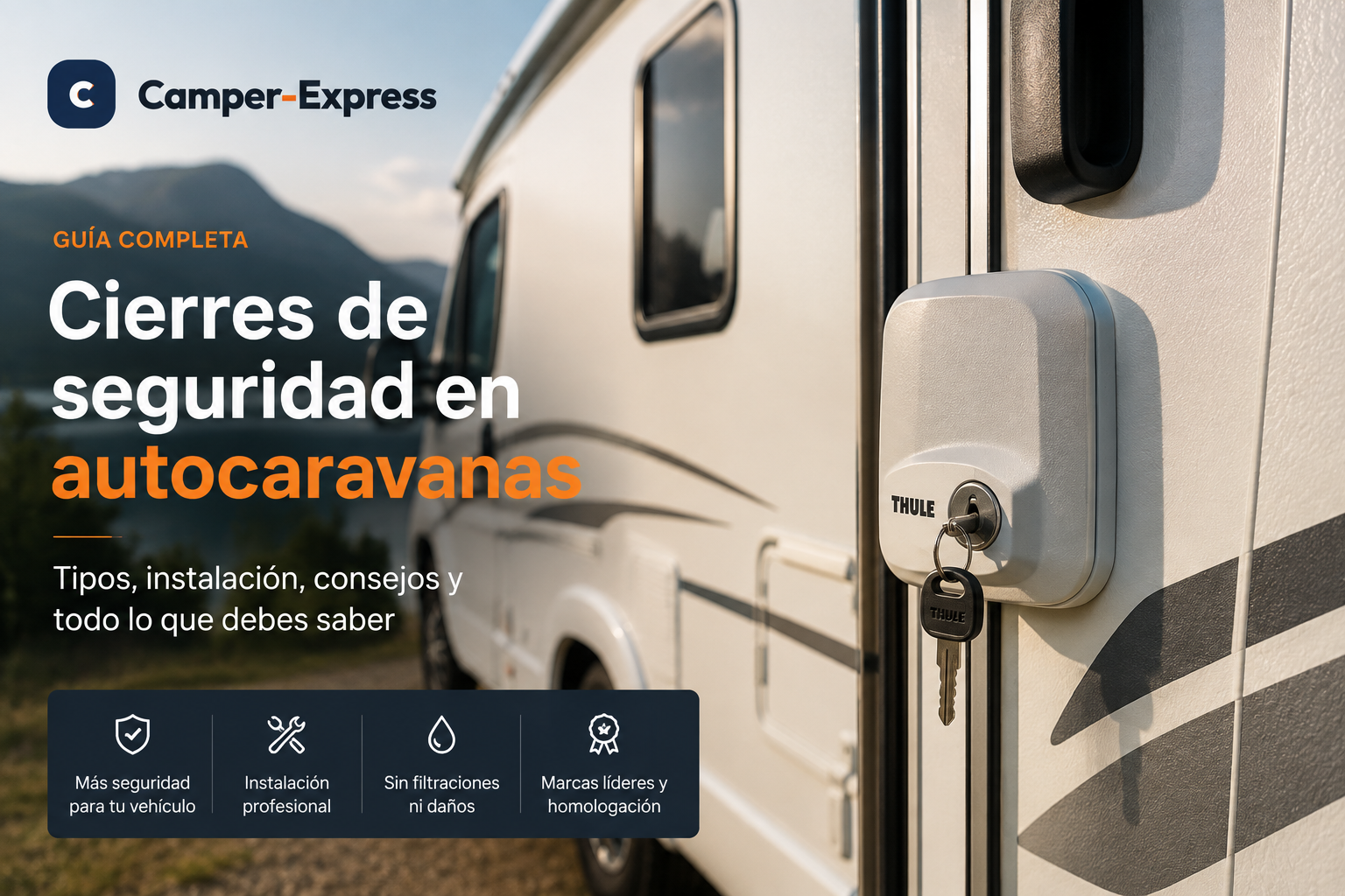 Cierres de seguridad para autocaravanas y campers: guía completa, comparativa e instalación profesional